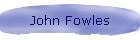 John Fowles